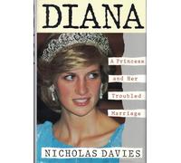 Diana: a Princess and Her Troubled Marriage