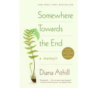Somewhere Towards the End - A Memoir