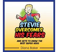 Diana Baker Stevie Overcomes His Fears: & gets to know the Best Super Hero Diana Baker Multicolor