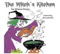 Diana Cison The Witch's Kitchen - Halloween Storybook & Coloring Book : Diana Cison Multicolor