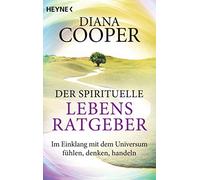 Diana Cooper Gi Der spirituelle Lebens-Ratgeber: Im Einklang mit dem (Paperback)
