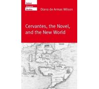 Wilson - Cervantes the Noval and the New World - New hardback or cas - N555z