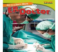 Diana Herweck All in a Day's Work: ER Doctor : Er Doctor (Challenging) Paperback Diana Herweck Multicolor