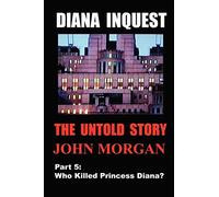 Diana Inquest: Who Killed Princess Diana?