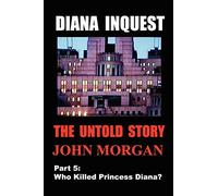 Diana Inquest: Who Killed Princess Diana?