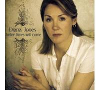 Diana Jones - Better Times Will Come