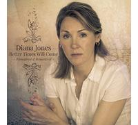 Diana Jones – Better Times Will Come – Reimagined & Remastered (15th Anniversary Edition)