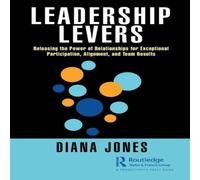 Diana Jones Leadership Levers: Releasing the Power of Relationships for in White Diana Jones White