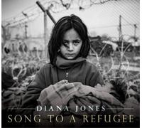 Diana Jones - Song To A Refugee