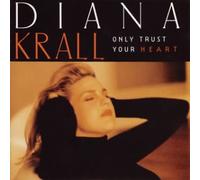 Diana Krall - Only Trust Your Heart