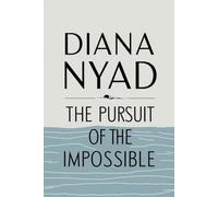Diana Nyad: The Pursuit of the Impossible