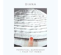 DIANA - Perpetual Surrender / Perpetual Surrender (Four Tet remix) [VINYL]