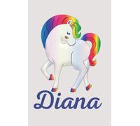 Diana: Personalized Unicorn Notebook For Girls, Unicorn Journal for Princesses, Perfect Magical Unicorn Gifts for Her as ... 120 pages , 6x9 Inches , Soft Cover , Matte Finish