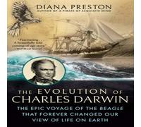 Diana Preston The Evolution of Charles Darwin : The Epic Voyage of the Beagle Diana Preston Multicolor