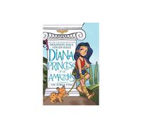 Diana Princess of the Amazons by Hale & ShannonHale & Dean