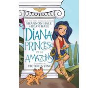 Diana Princess of the Amazons by Hale & ShannonHale & Dean