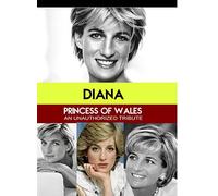 Diana - Princess of Wales An Unauthorized Story