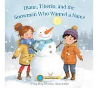 Diana, Tiberio, and the Snowman Who Wanted a Name