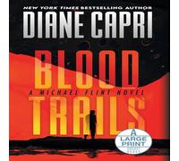 Diane Capri Blood Trails Large Print Hardcover Edition: A Michael Flint Novel Diane Capri Multicolor