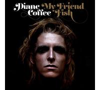 Diane Coffee - My Friend Fish [VINYL]