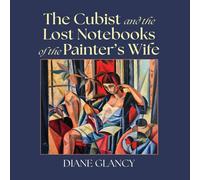 Diane Glancy The Cubist & the Lost Notebooks of the Painter s Wife Hardcover Diane Glancy Multicolor