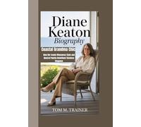 Diane Keaton Biography: Coastal Grandma Chic How Her Iconic Menswear Style and Neutral Palette Redefined Timeless Elegance