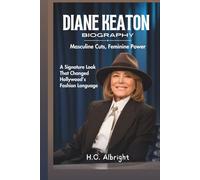 Diane Keaton Biography: Masculine Cuts, Feminine Power - A Signature Look That Changed Hollywood’s Fashion Language