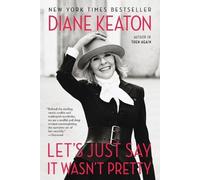 Diane Keaton Let's Just Say It Wasn't Pretty (Paperback)