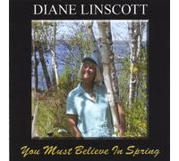DIANE LINSCOTT - You Must Believe in Spring