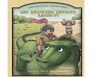 Diane Mae Robinson Sir Princess Petra's Mission Paperback Book Diane Mae Robinson Multicolor