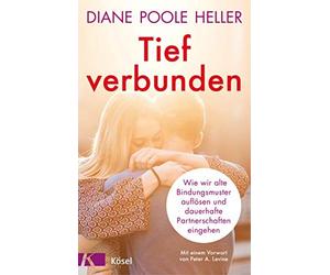 Diane Poole Hel Tief verbunden: Wie wir alte Bindungsmuster auflösen (Hardback)