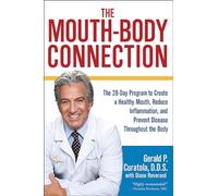 The Mouth-Body Connection: The 28-Day Program to Create a Healthy Mouth, Reduce Inflammation and Prevent Disease Throughout the Body