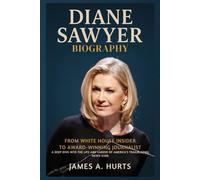 Diane Sawyer Biography: From White House Insider to Award-Winning Journalist - A Deep Dive into the Life and Career of America’s Trailblazing News Icon