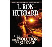 Dianetics: The Evolution of a Science
