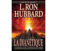 Dianetics: The Modern Science Of Mental Health (French) (French Edition): 3