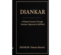 DIANKAR: A Woman’s Journey Through Intuition, Alignment & Self-Worth