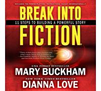Dianna Love Break Into Fiction: 11 Steps To Building A Powerful Story Dianna Love Multicolor
