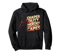DIAPER DUTY BECAUSE HEROES DON'T ALWAYS CAPES Pullover Hoodie