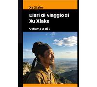 Diari di Viaggio di Xu Xiake: Volume 3 di 4