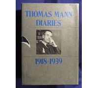 Diaries, 1918-1939 / Thomas Mann ; selection and foreword by Hermann Kesten ; translated from the German by Richard and Clara Winston