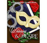 Diaries and Desire: A Dark Romance Coloring Book for Adults: Spicy Mafia Romance, Gothic Aesthetic, Shadow Daddy, Villains & Forbidden Romance Scenes ... Coloring Books by Serafine Art & Design)