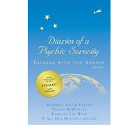 Diaries of a Psychic Sorority: Talking With the Angels