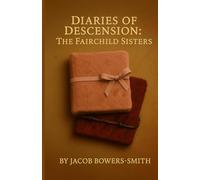 Diaries of Descension: The Fairchild Sisters