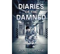 Diaries Of The Damned: A Zombie Novel