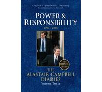 Diaries Volume Three: Power and Responsibility (The Alastair Campbell Diaries) by Campbell. Alastair ( 2012 ) Paperback