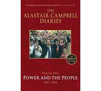 Diaries Volume Two: Power and the People: 2 (The Alastair Campbell Diaries, 2)