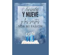 DIARIO: 39 Y LAS SIESTAS SON MI PASIÓN (DIARIOS DE CUMPLEAÑOS ORIGINALES - El regalo perfecto para cualquier edad)