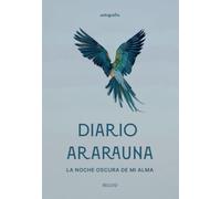 Diario Ararauna, la noche oscura de mi alma