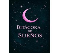 DIARIO BITÁCORA PARA ESCRIBIR E INTERPRETAR TUS SUEÑOS: Descubre los Mensajes de tu Inconsciente a Través de la Interpretación de tus Sueños | Contiene 100 Páginas en 8,5" x 11" de Tamaño