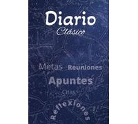 Diario clásico de anotaciones diarias: notas, apuntes, reuniones, metas, citas, proyectos, sueños, listas, reflexiones: Cuaderno de anotaciones y apuntes para el trabajo o la vida diaria